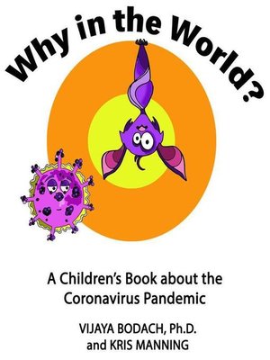 cover image of Why in the World? a Children's Book about the Coronavirus Pandemic